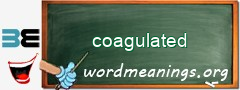 WordMeaning blackboard for coagulated